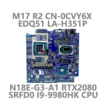 CN-0CVY6X 0CVY6X CVY6X За лаптоп Dell M17 R2 дънна Платка EDQ51 LA-H351P с процесор SRFD0 i9-9980HK N18E-G3-A1 RTX2080 100% Тествана е НОРМАЛНО