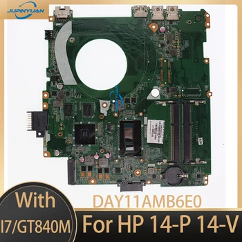 DAY11AMB6E0 Y11A за дънната платка на лаптоп HP 14-P 14-V с процесор i7-4TH GT840M 2G-GPU 763736-501 763736-001 100% Напълно тестван