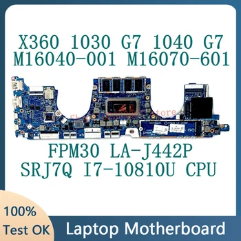 M16040-001 M16070-601 M16070-001 За HP X360 1030 G7 1040 г-7 на дънна Платка на лаптоп LA-J442P с процесор SRJ7Q I7-10810U 100% Тестван Добре