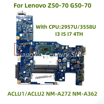 Дънна платка ACLU1/ACLU2 NM-A272 NM-A362 за лаптоп Lenovo Z50-70 G50-70 с процесор 3558U/I3 I5 I7 за да тествате процесора си работи нормално и изпратен